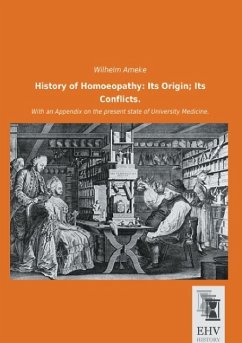 History of Homoeopathy: Its Origin; Its Conflicts. - Ameke, Wilhelm