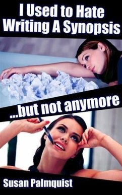 I Used to Hate Writing a Synopsis...but Not Anymore (eBook, ePUB) - Palmquist, Susan