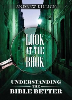 Look at the Book - Understanding the Bible Better - Killick, Andrew