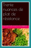 Trente nuances de plat de resistance (eBook, ePUB) Trente nuances de plat de resistance (eBook, ePUB)
