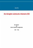 Die königlich sächsische Infanterie (III)