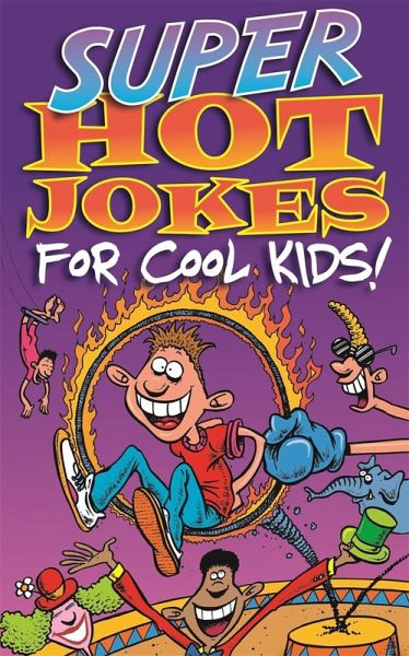 Super Hot Jokes For Cool Kids! (eBook, ePUB) Super Hot Jokes For Cool Kids! (eBook, ePUB)
