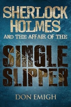 Sherlock Holmes and The Affair of The Single Slipper (eBook, PDF) - Emigh, Don