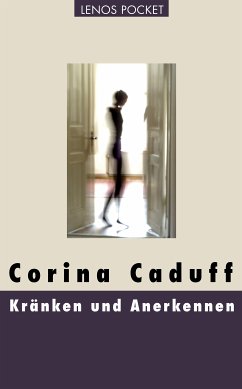 Kränken und Anerkennen (eBook, ePUB) - Caduff, Corina