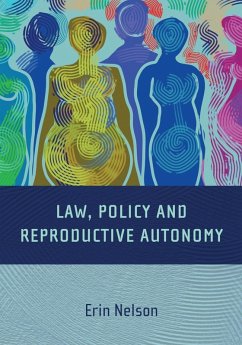 Law, Policy and Reproductive Autonomy (eBook, ePUB) - Nelson, Erin