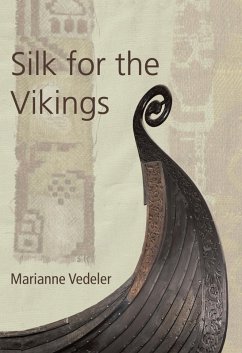 Silk for the Vikings (eBook, ePUB) - Marianne Vedeler, Vedeler