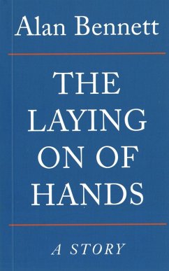 The Laying On Of Hands (eBook, ePUB) - Bennett, Alan
