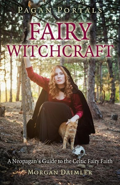 Pagan Portals - Fairy Witchcraft (eBook, ePUB) Pagan Portals - Fairy Witchcraft (eBook, ePUB)