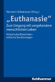 &quote;Euthanasie&quote; - zum Umgang mit vergehendem menschlichen Leben (eBook, PDF)
