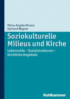 Soziokulturelle Milieus und Kirche (eBook, PDF) - Ahrens, Petra; Wegner, Gerhard