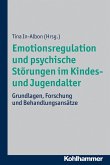 Emotionsregulation und psychische Störungen im Kindes- und Jugendalter (eBook, PDF)