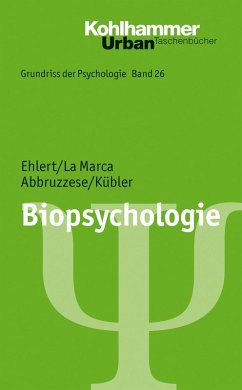 Biopsychologie (eBook, PDF) - Ehlert, Ulrike; La Marca, Roberto; Abbruzzese, Elvira; Kübler, Ulrike