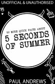 50 More Quick Facts about 5 Seconds of Summer (eBook, ePUB)