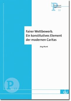 Fairer Wettbewerb. Ein konstitutives Element der modernen Caritas (eBook, PDF) - Munk, Jörg
