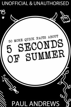 50 More Quick Facts about 5 Seconds of Summer (eBook, PDF) - Andrews, Paul