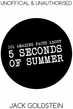 Cover 101 Amazing Facts about 5 Seconds of Summer (eBook, ePUB)