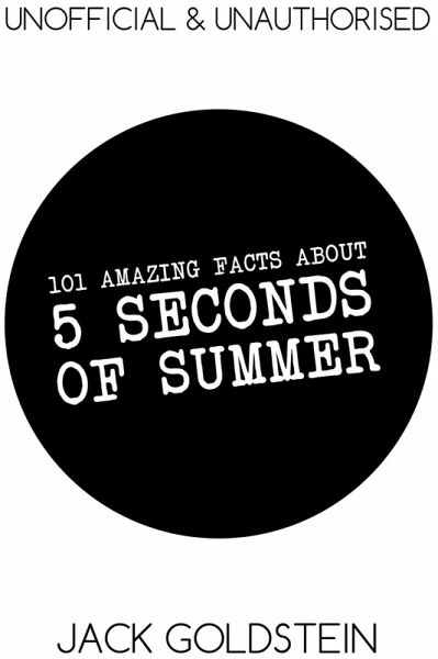 101 Amazing Facts about 5 Seconds of Summer (eBook, ePUB)