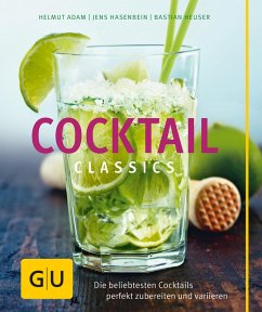 Cocktail Classics (eBook, ePUB) - Adam, Helmut; Hasenbein, Jens; Heuser, Bastian