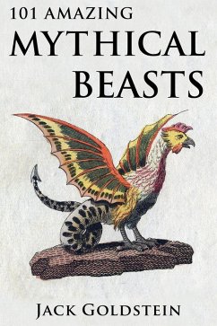 101 Amazing Mythical Beasts (eBook, PDF) - Goldstein, Jack