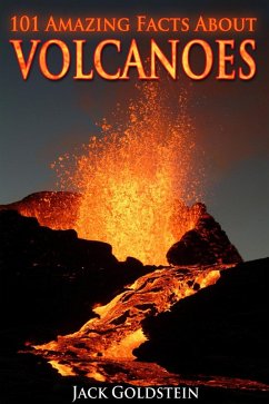 101 Amazing Facts about Volcanoes (eBook, ePUB) - Goldstein, Jack