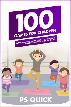 100 Games for Children (eBook, PDF) - Quick, P S