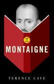 How To Read Montaigne (eBook, ePUB)