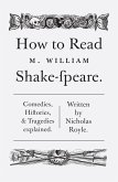 How To Read Shakespeare (eBook, ePUB) How To Read Shakespeare (eBook, ePUB)