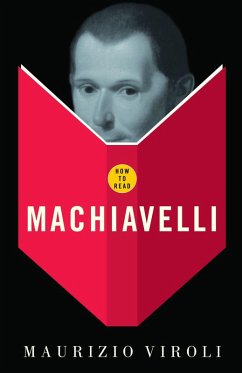 How To Read Machiavelli (eBook, ePUB) - Viroli, Maurizio
