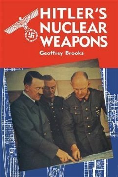 Hitler's Nuclear Weapons (eBook, PDF) - Brooks, Geoffrey