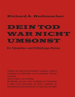 Dein Tod war nicht umsonst - Huthmacher, Richard A.