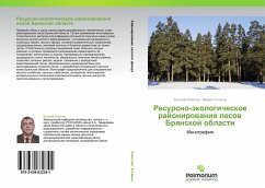 Resursno-äkologicheskoe rajonirowanie lesow Brqnskoj oblasti - Khlyustov, Vitaliy;Ustinov, Mikhail