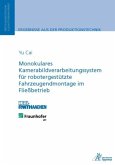 Monokulares Kamerabildverarbeitungssystem für robotergestützte Fahrzeugendmontage im Fließbetrieb