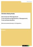 International Management: Unternehmensorganisation, Management, Unternehmenskultur (eBook, PDF)
