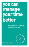 You Can Manage Your Time Better (eBook, ePUB) You Can Manage Your Time Better (eBook, ePUB)