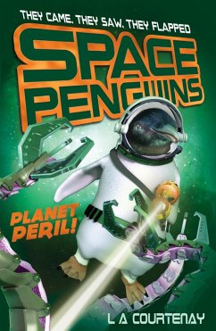 Space Penguins Planet Peril (eBook, ePUB) - Courtenay, Lucy