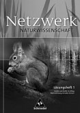 Lösungen zum Arbeitsheft / Netzwerk Naturwissenschaften, Ausgabe Hamburg und Nordrhein-Westfalen Tl.1