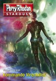Kommando Virenkiller / Perry Rhodan Miniserie - Stardust Bd.5 (eBook, ePUB)