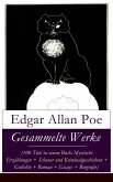 Gesammelte Werke (100 Titel in einem Buch: Mystische Erzählungen + Schauer und Kriminalgeschichten + Gedichte + Roman + Biografie) (eBook, ePUB)