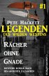 Legenden des Wilden Westens 1: RÃ¤cher ohne Gnade: Ein Roman nach historischen Tatsachen: Cassiopeiapress Western Pete Hackett Author