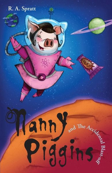 Nanny Piggins And The Accidental Blast-Off 4 (eBook, ePUB) Nanny Piggins And The Accidental Blast-Off 4 (eBook, ePUB)