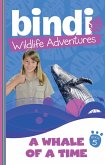 Bindi Wildlife Adventures 5: A Whale Of A Time (eBook, ePUB)