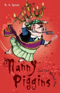 Nanny Piggins And The Wicked Plan 2 (eBook, ePUB) - Spratt, R. A.