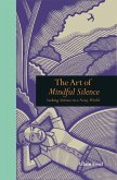 Art of Mindful Silence (eBook, ePUB) Art of Mindful Silence (eBook, ePUB)