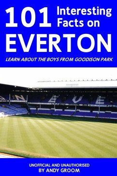 Cover 101 Interesting Facts on Everton (eBook, ePUB)