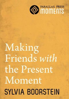 Making Friends with the Present Moment (eBook, ePUB) - Boorstein, Sylvia