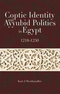 Coptic Identity and Ayyubid Politics in Egypt, 1218-1250 (eBook, PDF) - Werthmuller, Kurt J.