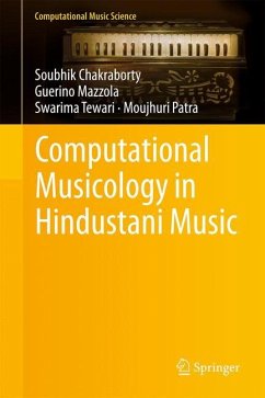 Computational Musicology in Hindustani Music - Chakraborty, Soubhik;Tewari, Swarima;Mazzola, Guerino