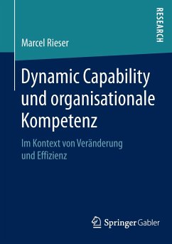 Dynamic Capability und organisationale Kompetenz - Rieser, Marcel