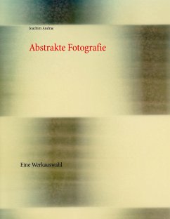 Abstrakte Fotografie - Andrae, Joachim