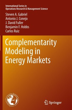 Complementarity Modeling in Energy Markets - Gabriel, Steven A.;Conejo, Antonio J.;Fuller, J. David
